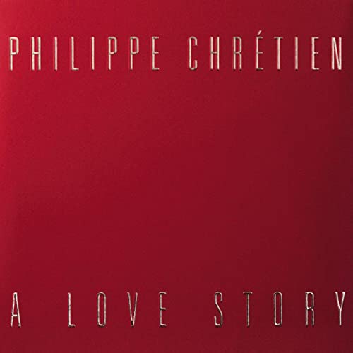 Philippe Chrétien - A Love Story